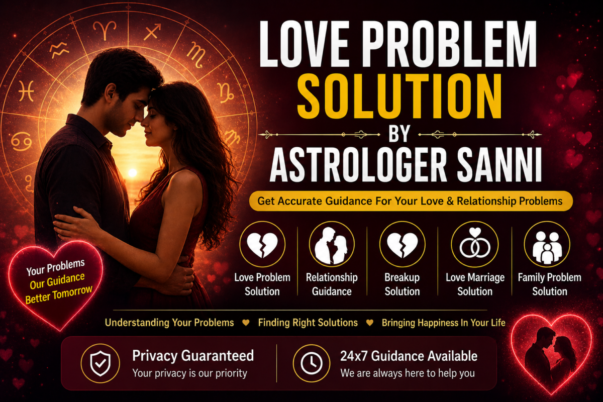 Love Problem Solution by Astrologer Sanni